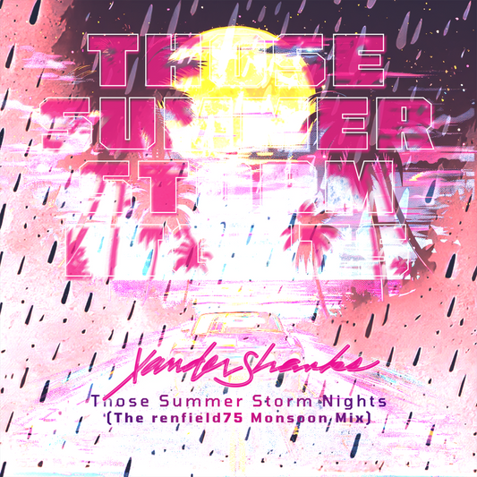 Those Summer Storm Nights - renfield Remix "The Monsoon Mix